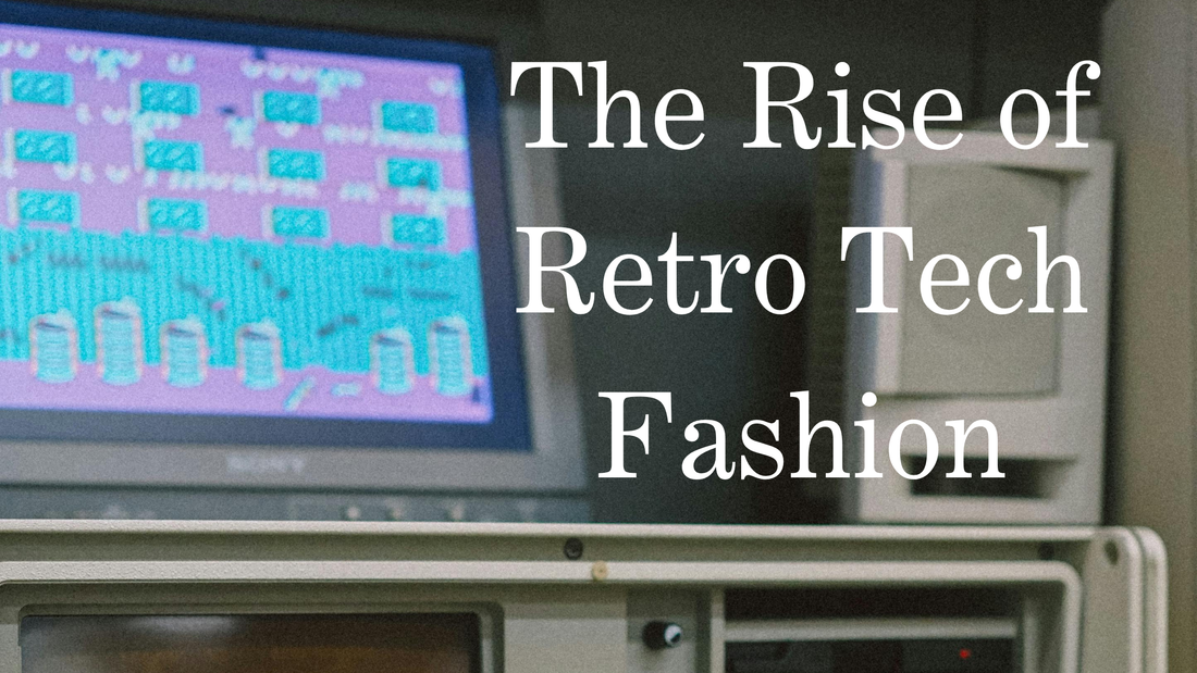 The Rise of Retro Tech Fashion